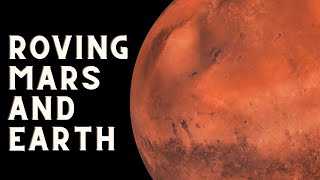 Roving Mars and Earth