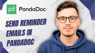 How To Send Reminder Emails In Pandadoc [2026 Guide]