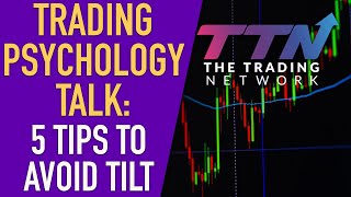 5 Tips to Avoid Tilt and Over-Trading