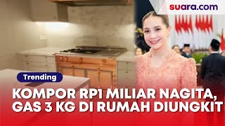 Penampakan Kompor Rp1 Miliar Nagita Slavina, Gas Melon di Rumah Kena Ungkit