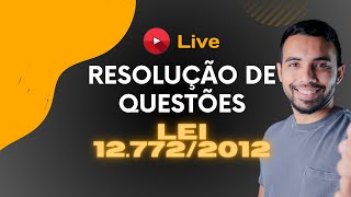 Lei 12.772 de 2012 - resolução de questões atualizadas