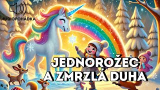 Kouzelná zimní pohádka o jednorožci a zamrzlé duze 🌈❄️ Pohádka na dobrou noc pro děti