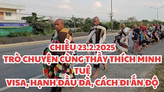 TRÒ CHUYỆN CÙNG THẦY THÍCH MINH TUỆ CHIỀU 23.2: VISA, HẠNH ĐẦU ĐÀ, CÁCH ĐI ẤN ĐỘ, VỀ MIỀN ĐẤT PHẬT 5