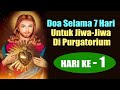 Doa Selama 7 Hari Untuk Jiwa-Jiwa di Purgatorium HARI KE-1 | Doa Katolik | Doa Arwah