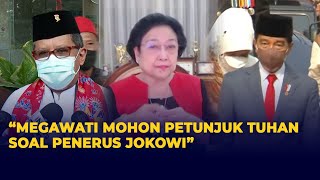 Hasto: Megawati Minta Petunjuk Tuhan Untuk Penerus Jokowi