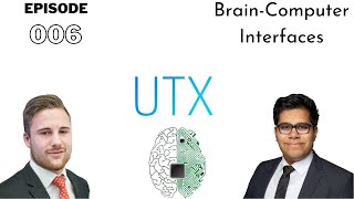 Brain-Computer Interfaces – UTX Episode 006