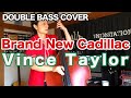 Brand New Cadillac / Vince Taylor【DOUBLE BASS COVER】