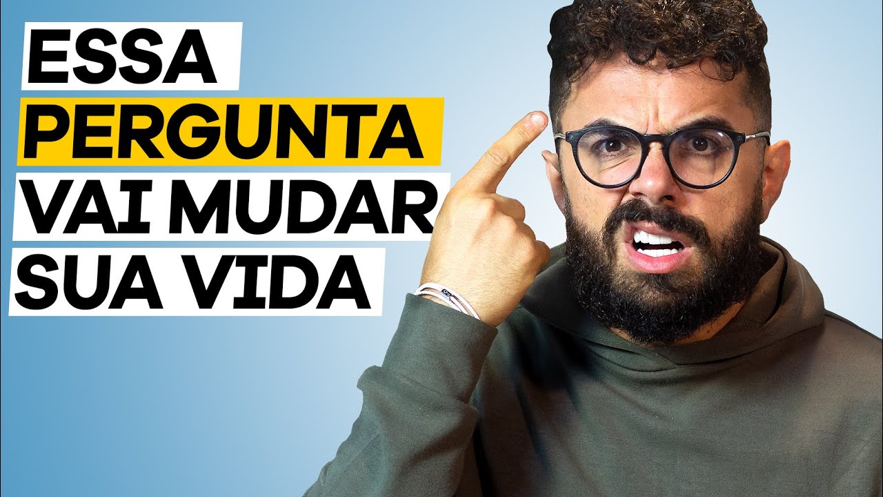 As 6 PERGUNTAS Que Vão MUDAR SUA VIDA - YouTube