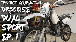 Suzuki DR350SE Dual Sport Project! | Project Quarantine Ep. 1