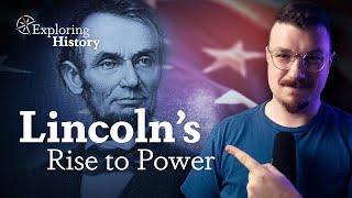 How Abraham Lincoln Came to Power