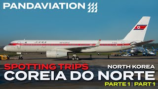 Coreia do Norte - Parte 1 | Spotting Trips 001 - em português