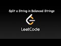 LEETCODE: Split a String in Balanced Strings