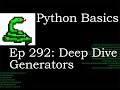 Python Basics Deep Dive with Generators