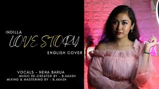 INDILA LOVE STORY ( ENGLISH COVER ) | TRANSLATED VERSION | DONSA LOVE STORY | B.AKASH | NEHA BARUA