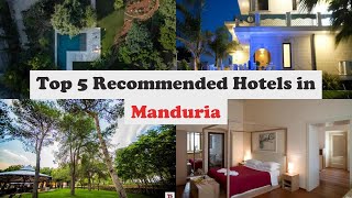 Top 5 Recommended Hotels In Manduria | Luxury Hotels In Manduria