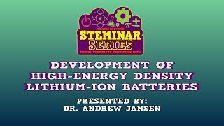STEMinar Series: Development of High-Energy Density Lithium-ion Batteries with Dr. Andrew N. Jansen