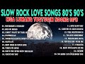 Nonstop Slow Rock Love Songs 80s 90s❤🎧 Mga Lumang Tugtugin Noong 90s💖🔊 Best Lumang Tugtugin#2