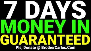 7 DAYS MONEY IN GUARANTEED by Brother Carlos Financial Miracle n Curse Breaking Prayer