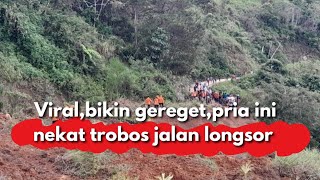 Bikin Gregetan, Pengendara Ini Nekat Terobos Jalan Longsor Bak Pahlawan Kesiangan