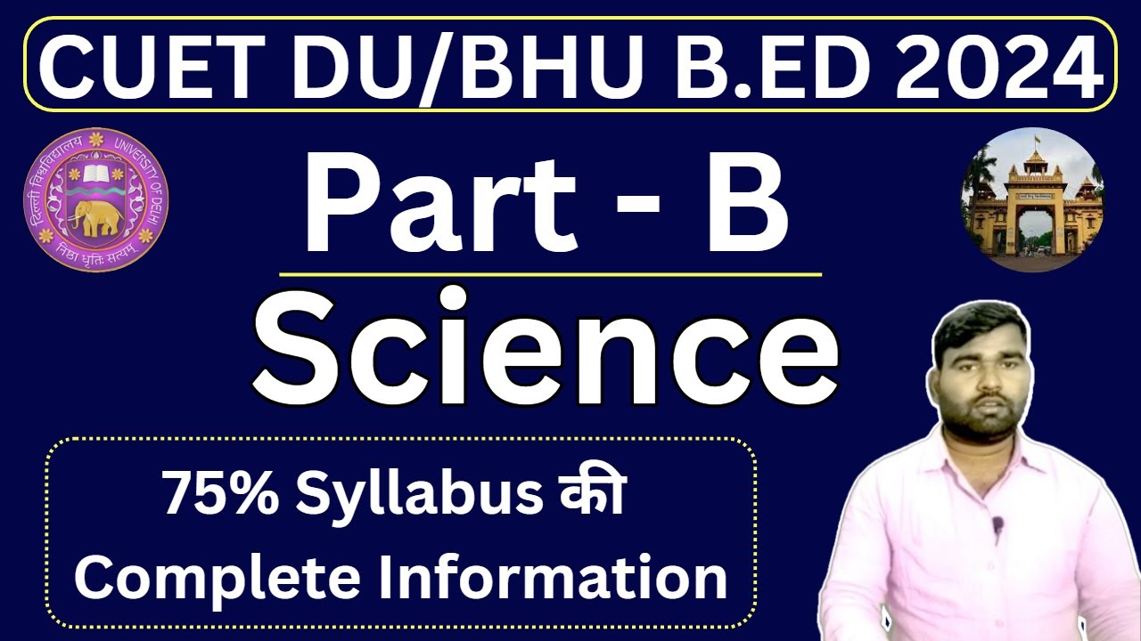 BHU BEd Science Syllabus 2024 | DU B.Ed Science Syllabus 2024 | DU B.Ed ...