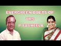 evergreen duets of tms ps nee ennenna sonnalum netru indru naalai msv