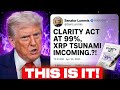 THE CLARITY ACT IS ABOUT TO TRIGGER A MASSIVE XRP TSUNAMI?!??!