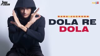 Dola Re Dola Song - Baba Jackson Dance Video | Youtube