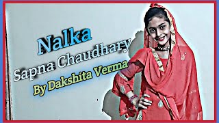 NALKA : Sapna Chaudhary, Ruchika Jangid | New Haryanvi Songs 2021 | Dance Video | Dakshita Verma
