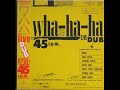 Wha ha-ha - Live Dub (FULL ALBUM)