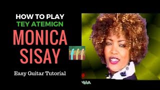 How To Play Monica Sisay - Tey Atemign (ሞኒካ ሲሳይ - ተይ አትሚኝ) - Easy Guitar Tutorial - Ethio Guitar