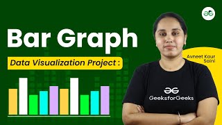 Data Visualization Project : Bar Graph | Data Visualization | GeeksforGeeks School