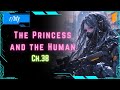 The Princess and the Human (Ch. 38) - HFY Humans are Space Orcs Reddit Story