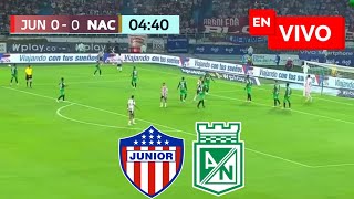 🔴 Junior vs Atlético Nacional EN VIVO / Liga Betplay