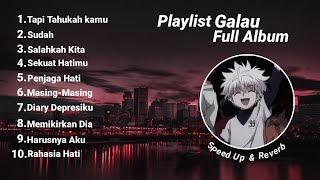 Playlist Galau Speed Up + Reverb