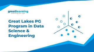 Data Science & Analytics | Great Lakes PG Program in Data Science and Engineering | Great Learning