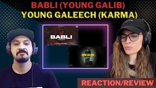 BABLI (YOUNG GALIB) + YOUNG GALEECH (KARMA) REACTION/REVIEW!