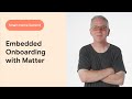 Embedded Onboarding preview with Google and Matter | Workshop