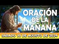 🌅 Oración de la Mañana | Sábado 10 de Agosto de 2024 | Protegeme Y Sálvame 🙏