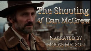 The Shooting of Dan McGrew Narrated By Moose Matsonl  Written by  #RobertWService