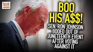 Boo His A$$! GOP Sen. Ron Johnson 'Drowned Out' by Boos at Juneteenth Event After Voting Against It