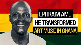 The Impact of Dr. Ephraim Amu's Music on Ghanaian Culture | #Harmonious Chorale