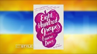 Laura Dave talks about her new book Eight Hundred Grapes