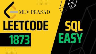 MLV Prasad - LeetCode SQL [ EASY ] | 1873 | \