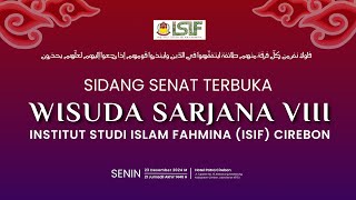 SIDANG SENAT TERBUKA WISUDA SARJANA VIII INSTITUT STUDI ISLAM FAHMINA (ISIF) CIREBON