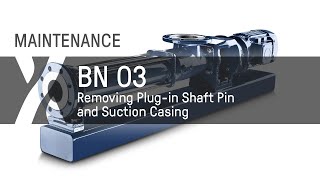 Maintenance: BN - 03 - Removing Plug-in Shaft Pin and Suction Casing