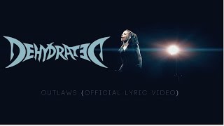 DEHYDRATED - Outlaws (OFFICIAL LYRIC VIDEO)