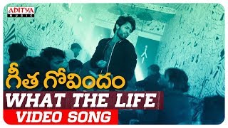 What The Life Video Song | Geetha Govindam Songs | Vijay Devarakonda, Rashmika Mandanna