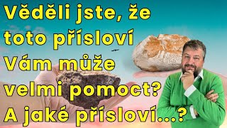 Věděli jste, že toto přísloví Vám může velmi pomoct? A jaké přísloví?