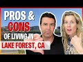 The Pros and Cons of living in Lake Forest California