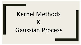 Kernel Methods | Gaussian Process | Machine Learning (INF8245E) | Lecture-13 | Part-1